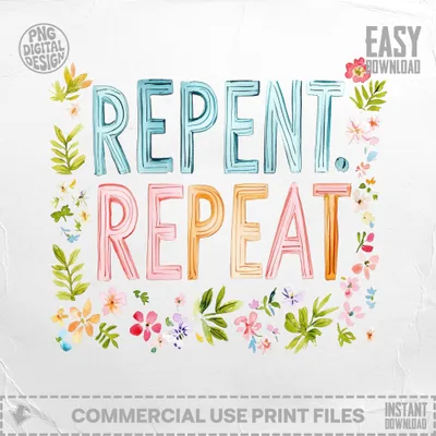 Watercolor lettering "REPENT. REPEAT." with floral accents and download text.
