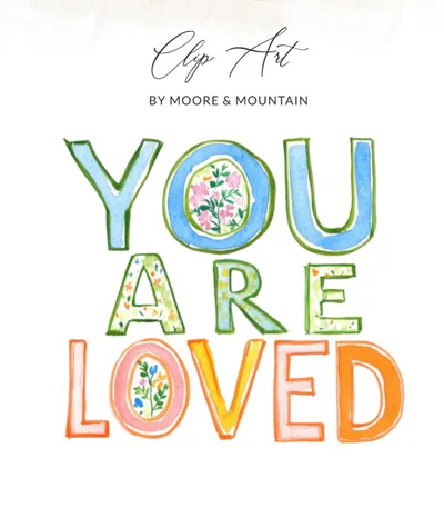 You Are Loved Clipart Digital Download, Preppy Watercolor PNG SVG, Vibrant Floral Letters, Positive Affirmation Commercial Use Graphic Art